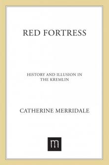 Red Fortress: History and Illusion in the Kremlin