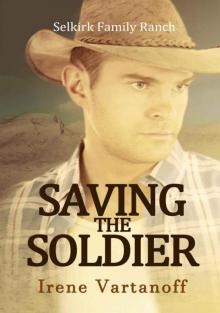 Saving the Soldier (Selkirk Family Ranch Book 2)