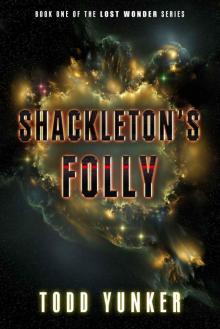 Shackleton's Folly (The Lost Wonder Book 1)