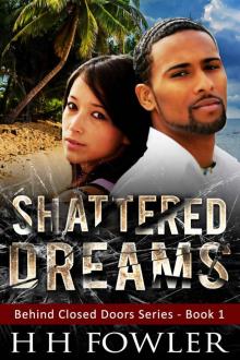 Shattered Dreams - Book 1: Behind Closed Doors Series