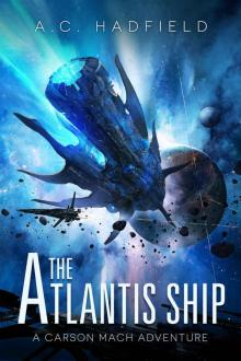 The Atlantis Ship: A Carson Mach Space Opera