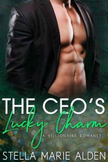 The CEO's Lucky Charm_A Billionaire Novella