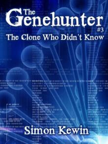 The Clone who Didn't Know (The Genehunter)