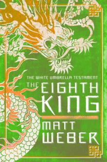 The Eighth King (The White Umbrella Testament Book 1)