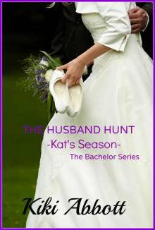 The Husband Hunt - Kat's Season (The Bachelor Series)