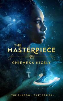 The Masterpiece (The shadow I cast Book 1)