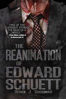 The Reanimation of Edward Schuett