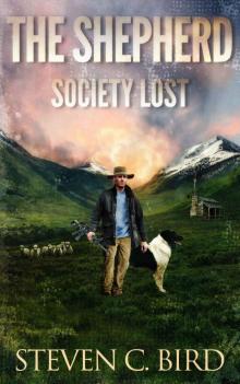 The Shepherd: Society Lost: Volume One (A Post-Apocalyptic Dystopian Thriller)