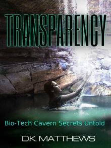 Transparency: Bio-Tech Cavern Secrets Untold