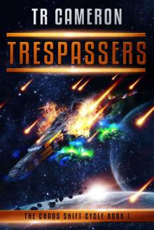 Trespassers: Book 1 of the Chaos Shift Cycle