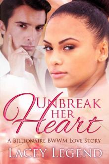 Unbreak Her Heart: A Billionaire BWWM Love Story