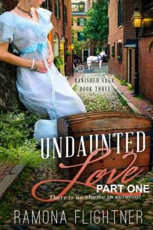 Undaunted Love (PART ONE): Banished Saga, Book 3