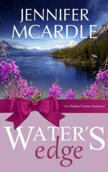 Water's Edge (Alaskan Frontier Romance Book 1)