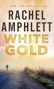 White Gold: (A Dan Taylor thriller)