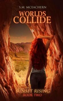 Worlds Collide: Sunset Rising, Book Two