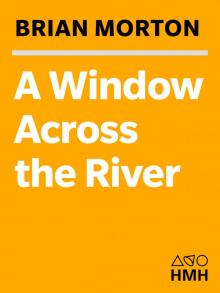 A Window Across the River