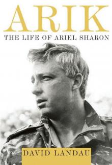 Arik: The Life of Ariel Sharon