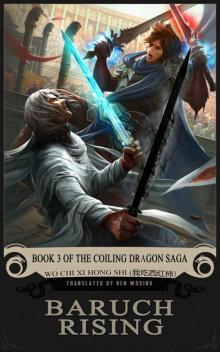 Baruch Rising_Book 3 of the Coiling Dragon Saga