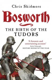 Bosworth: The Birth of the Tudors