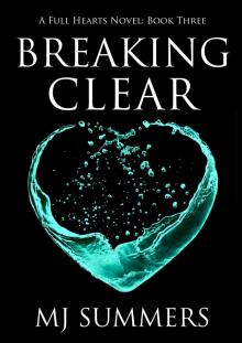 Breaking Clear (Full Hearts Series Book 3)