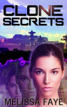 Clone Secrets_Book 2 of the Clone Crisis Trilogy