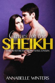 Curves for the Sheikh: A Royal Billionaire Romance Novel (Curves for Sheikhs Series Book 1)