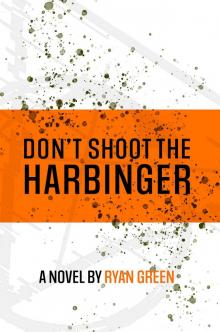 Don't Shoot The Harbinger