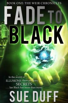 Fade to Black: Book One: The Weir Chronicles