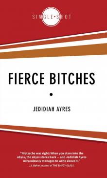 Fierce Bitches (Crime Factory Single Shot)