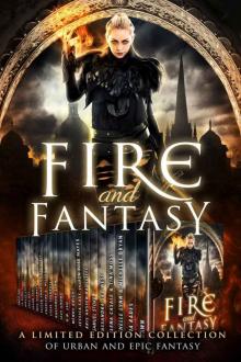 Fire and Fantasy: a Limited Edition Collection of Epic and Urban Fantasy