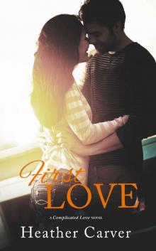 First Love (Complicated Love Book 1)