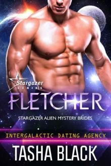 Fletcher: Stargazer Alien Mystery Brides #2 (Intergalactic Dating Agency)