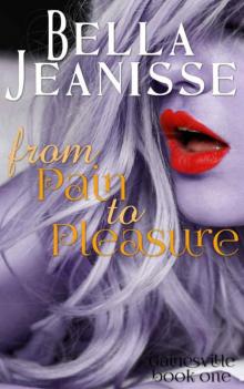 from Pain to Pleasure (Gainesville Book 1)