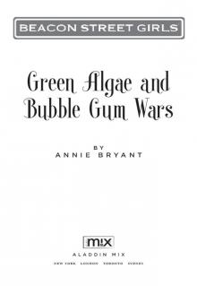 Green Algae and Bubble Gum Wars