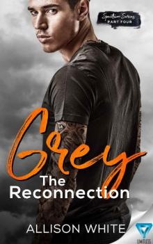 Grey: The Reconnection (Spectrum Series Book 4)