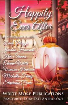 Happily Ever After: Fractured Fairy Tale Anthology