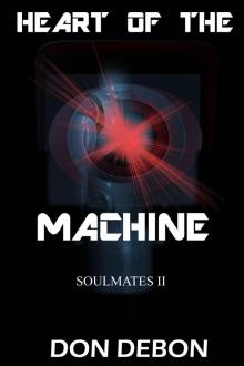 Heart Of The Machine (Soulmates Book 2)