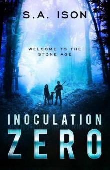 Inoculation Zero: Welcome to the Stone Age