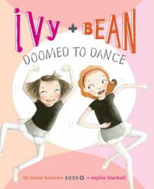 Ivy and Bean Doomed to Dance