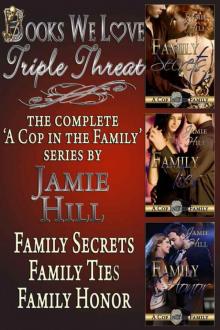 Jamie Hill Triple Threat (A Cop In The Family)