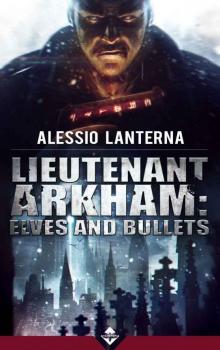 Lieutenant Arkham: Elves and Bullets