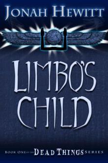 Limbo's Child (Book One of The Dead Things Series)