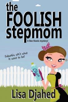 Lisa Djahed - Bee Stanis 01- The Foolish Stepmom