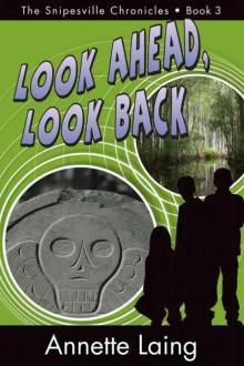 Look Ahead, Look Back (The Snipesville Chronicles Book 3)