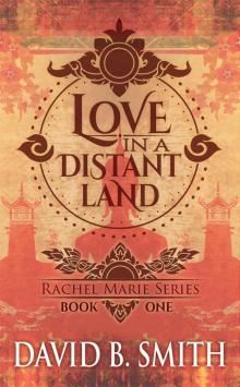 Love In a Distant Land: Rachel Marie Series Book One