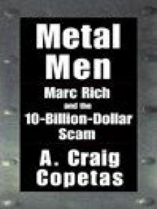 Metal Men: Marc Rich and the 10-Billion-Dollar Scam