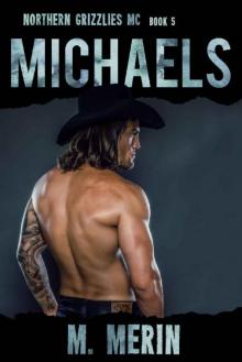 Michaels: Northern Grizzlies MC (Book 5)