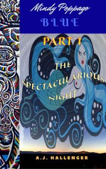 Mindy Poppago: Blue: Part 1: The Spectacularious Night