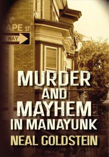 Murder and Mayhem in Manayunk