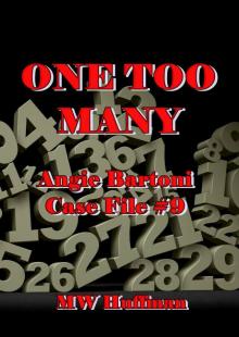 ONE TOO MANY - ANGIE BARTONI CASE FILE #9